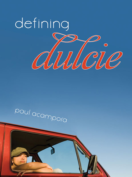Title details for Defining Dulcie by Paul Acampora - Wait list